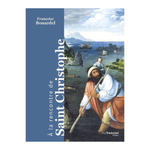 A la rencontre de Saint Christophe (Françoise Bonardel)