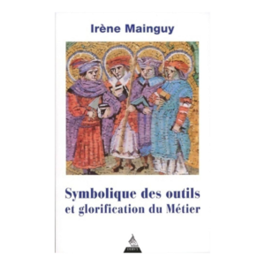 Symbolique des outils et glorification du métier - Irène Mainguy