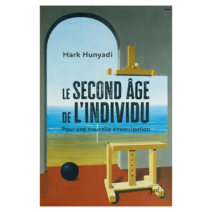 Le Second âge de l'individu (Mark Hunyadi)